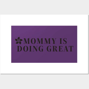 Mommy is doing great t-shirts, mugs, hats, sticker, hoodies Posters and Art